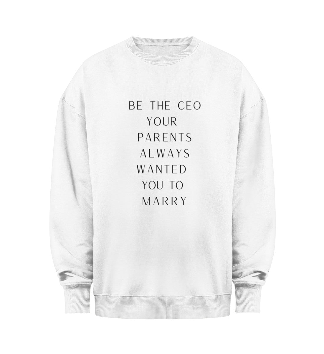 Be the CEO - Sweatshirt