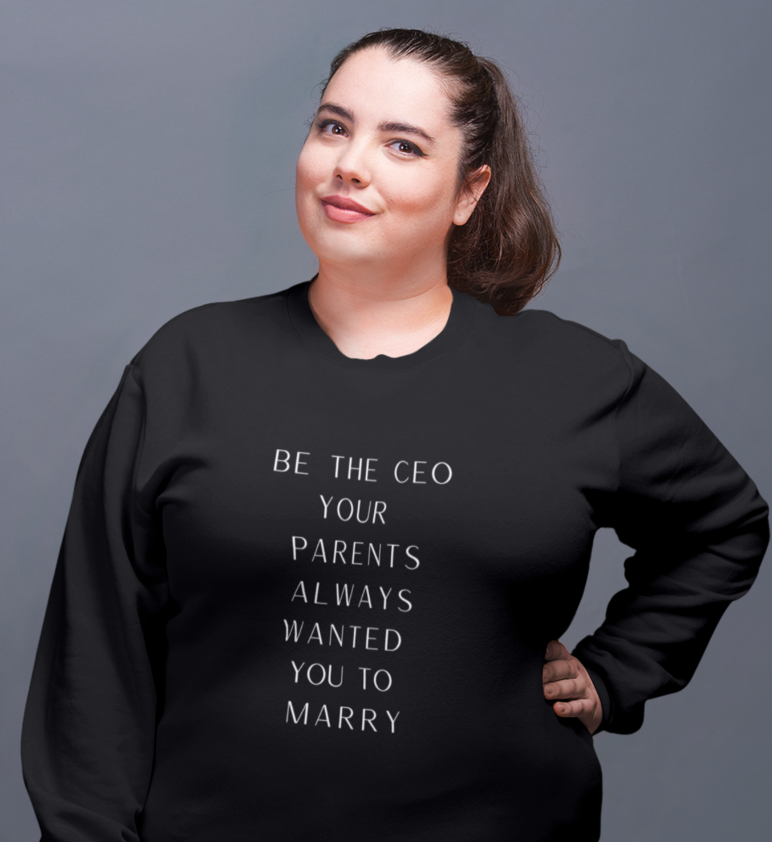 Be the CEO - Sweatshirt