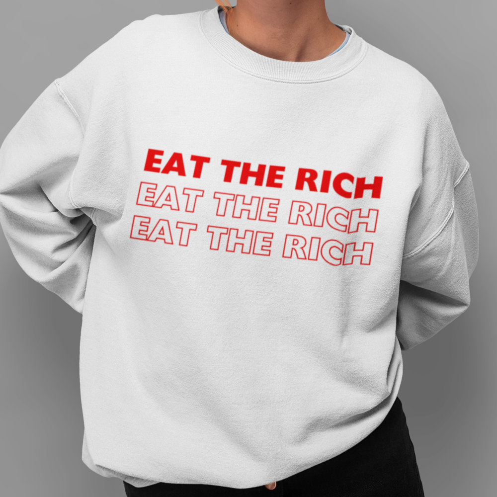EAT THE RICH - Sweatshirt