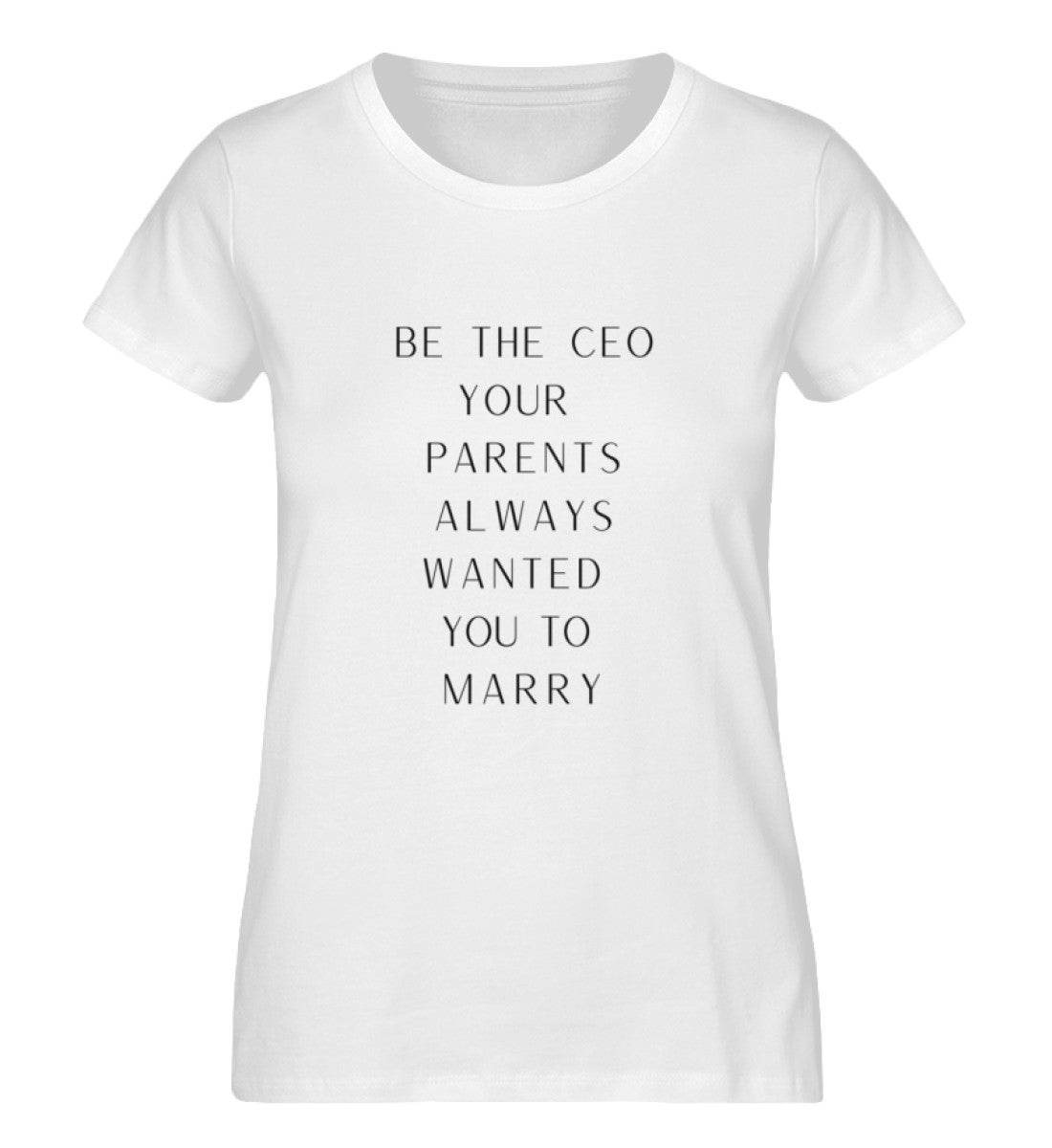 Be the CEO - T-Shirt