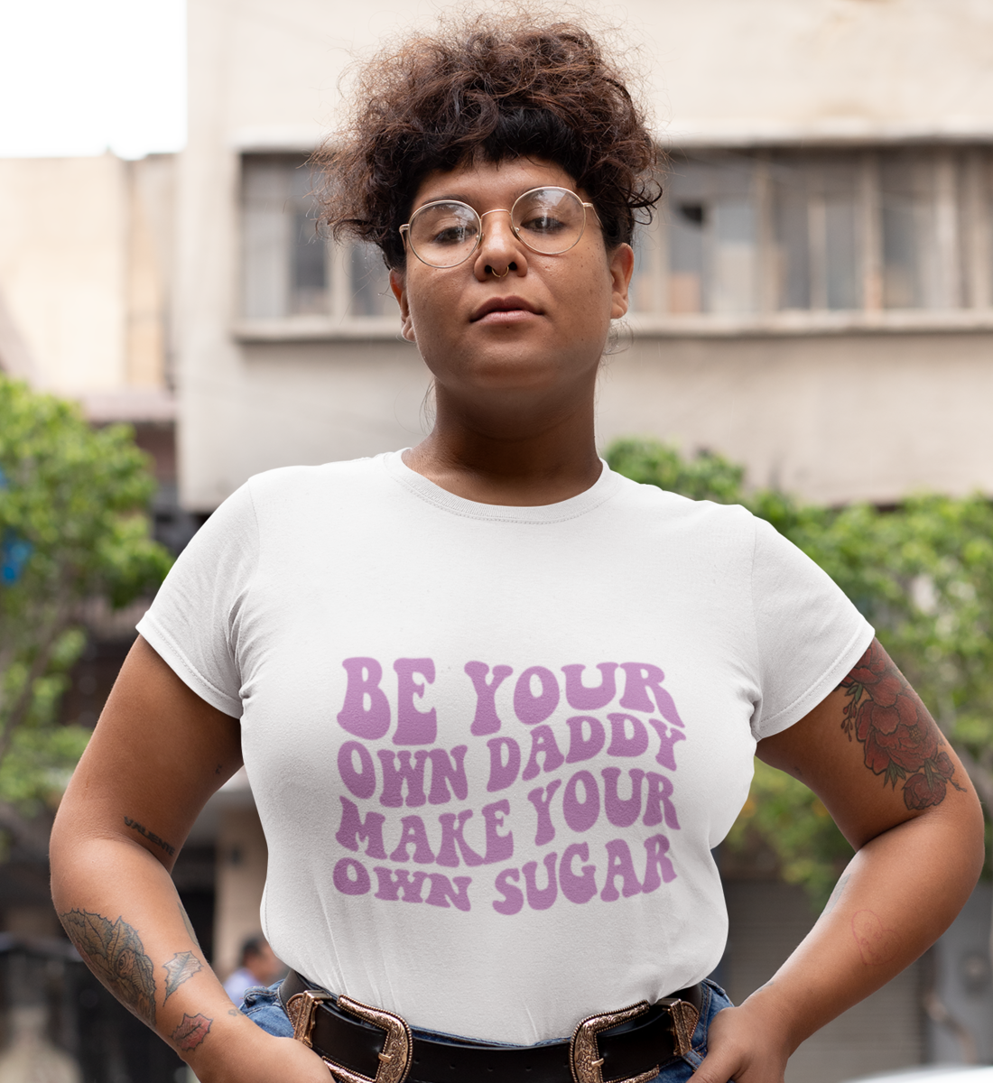 Be your own Daddy - T-Shirt