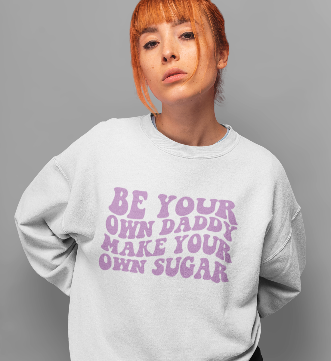 Be your own Daddy - Sweatshirt