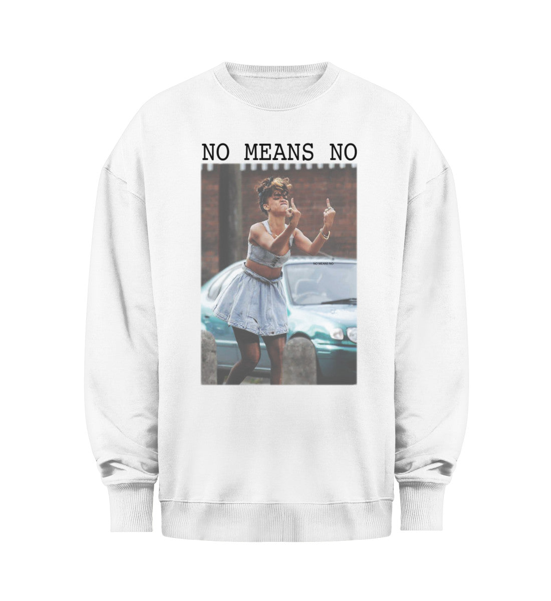 No means No - Sweatshirt