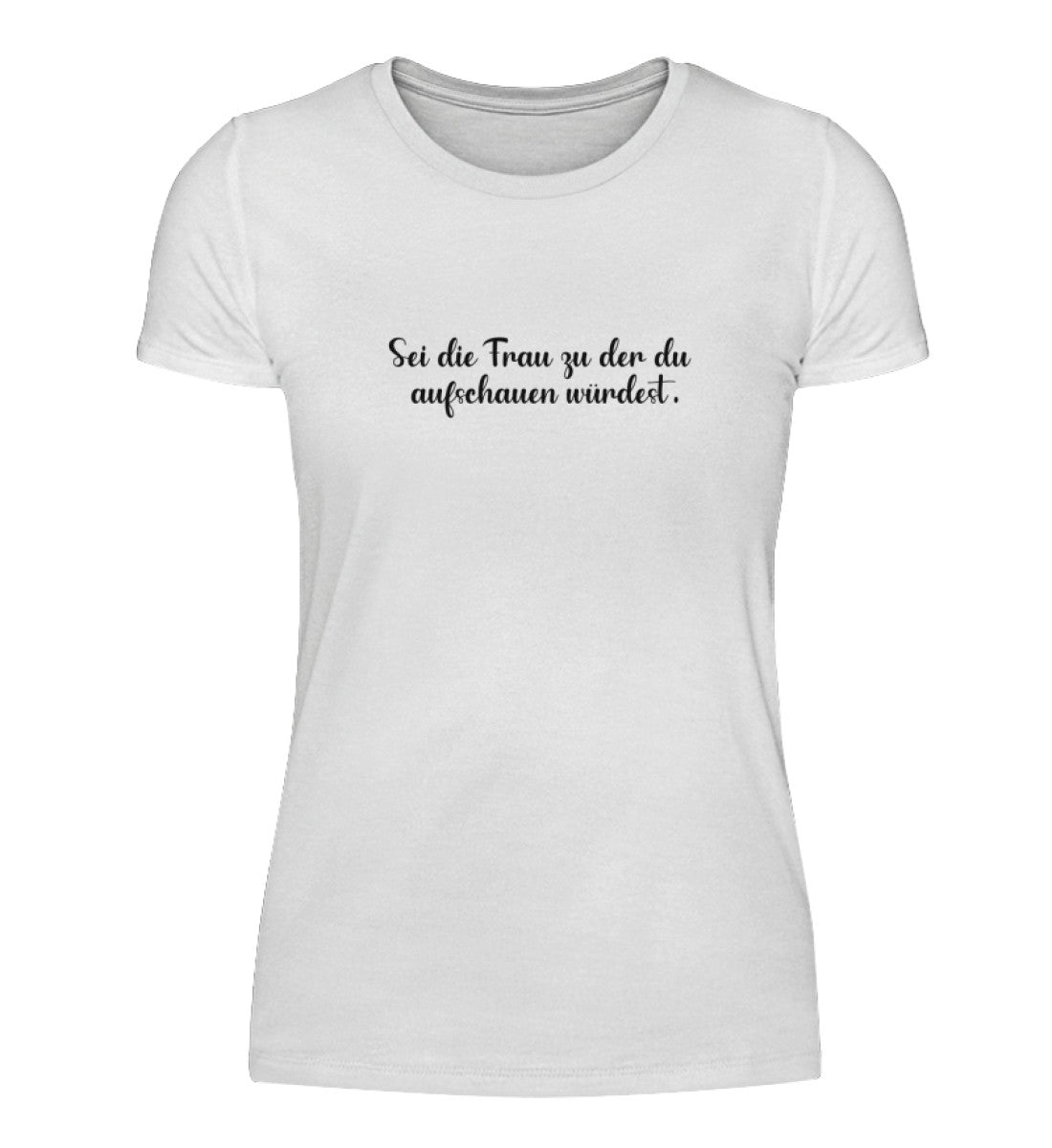 Sei die Frau - T-Shirt